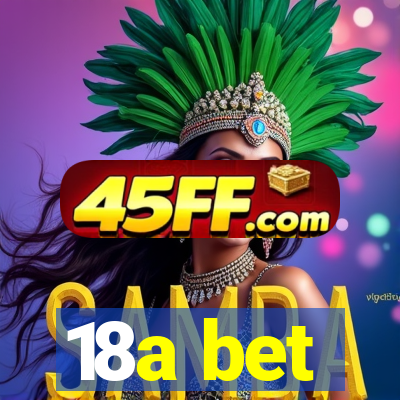 18a bet